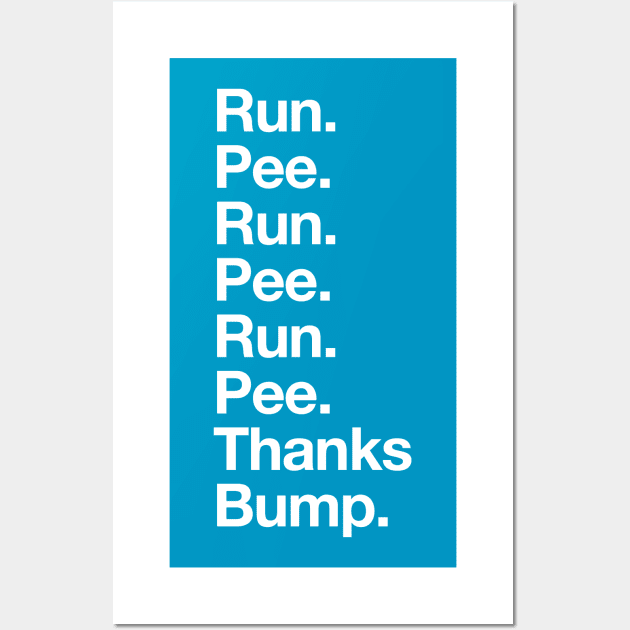 Run Pee Run Pee Thanks Bump Wall Art by PodDesignShop